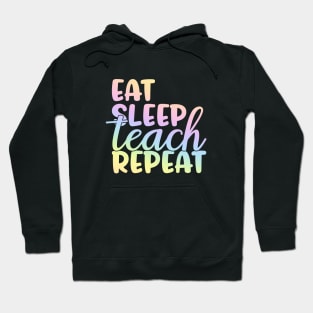 Eat sleep teach repeat - funny teacher joke/pun Hoodie